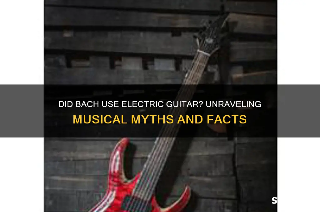 did bach use electric guitar