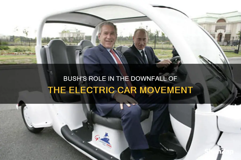 did bush kill the electric car