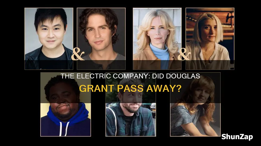 did douglas grant from the electric company died