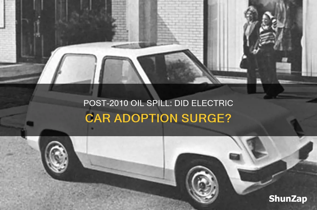 did electric cars increase after the oil spill of 2010