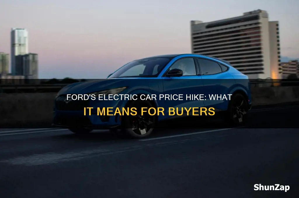 did ford raise the price of electric cars