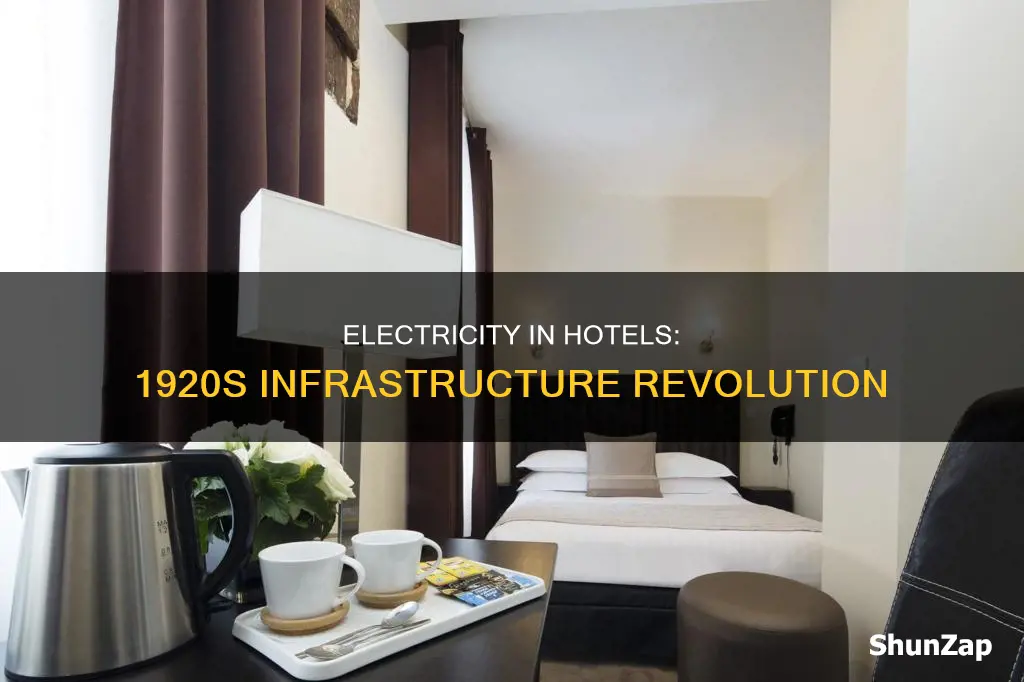 did hotels have electricity in the 1920s