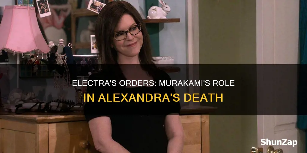 did murakami tell electra to kill alexandra