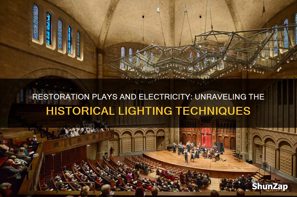 did restoration plays use electricity