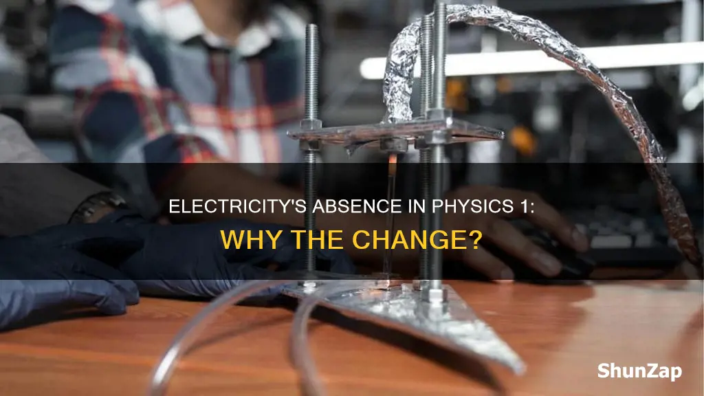did they remove electricity from physics 1