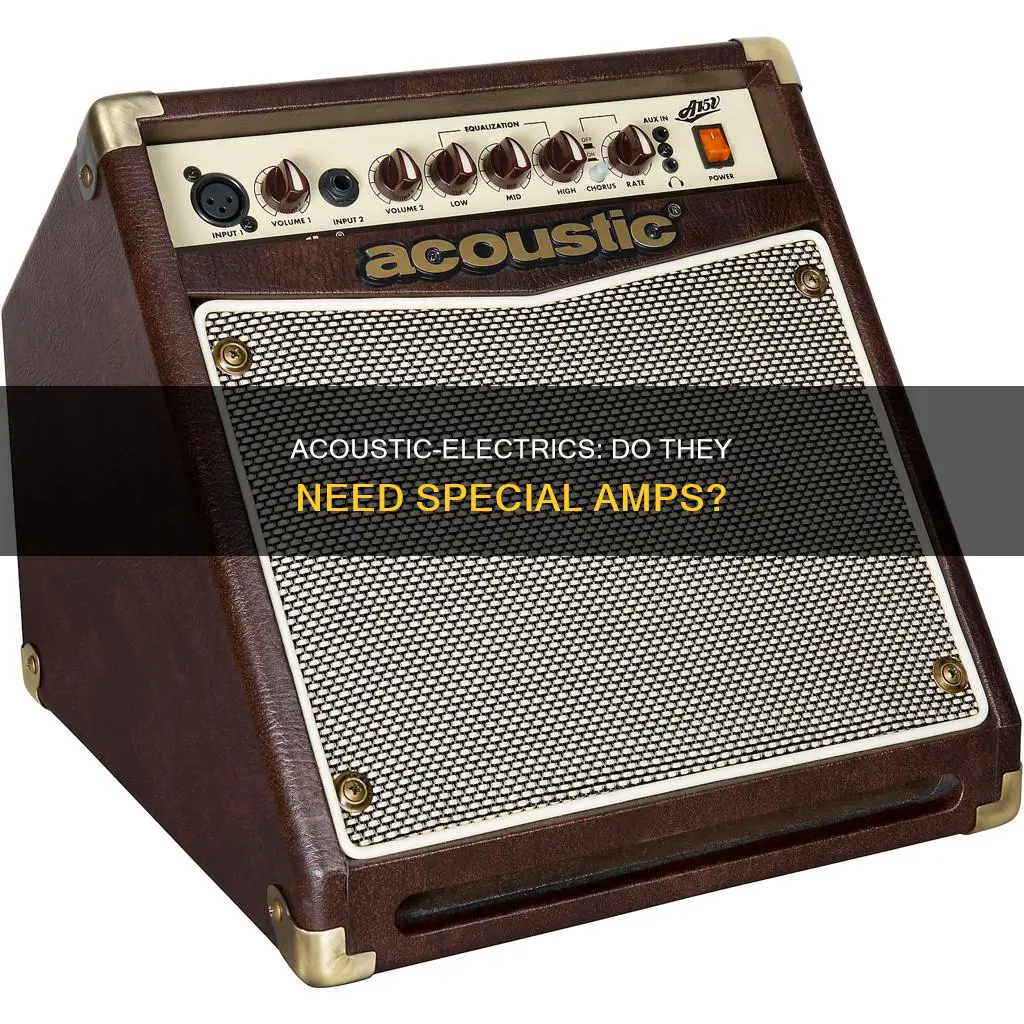 do acoustic electrics require a specific amp