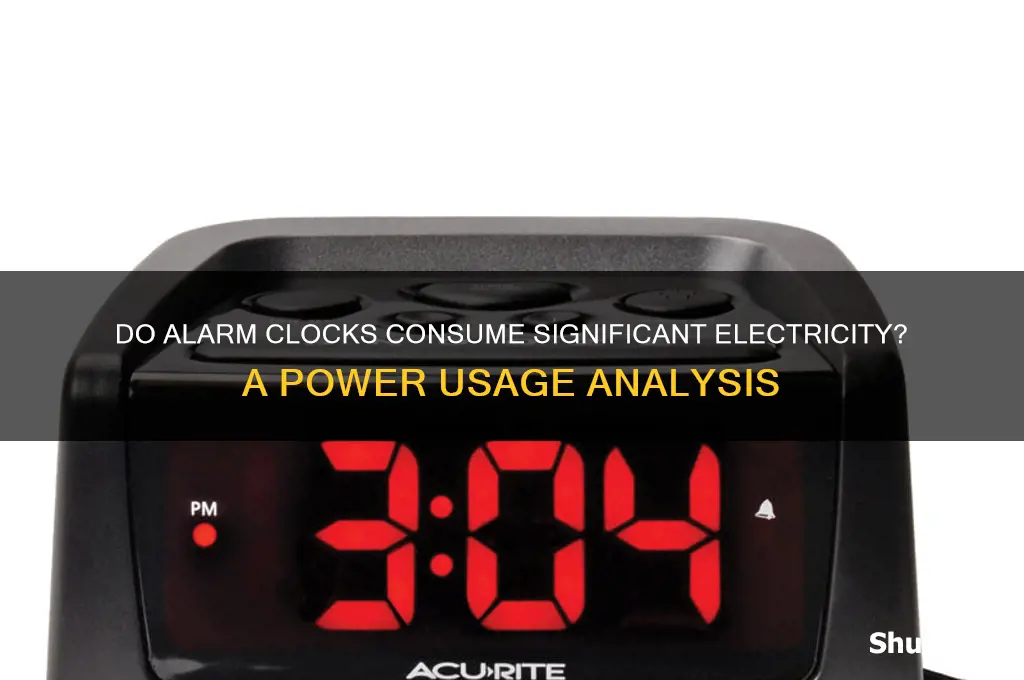 do alarm clocks use a lot of electricity