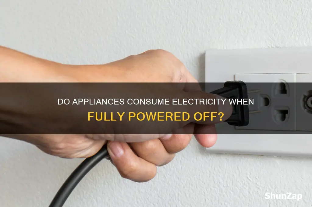 do all appliances use electricity when completely off
