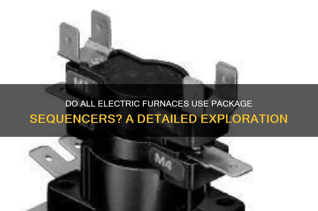 do all electric furnaces use package sequencers