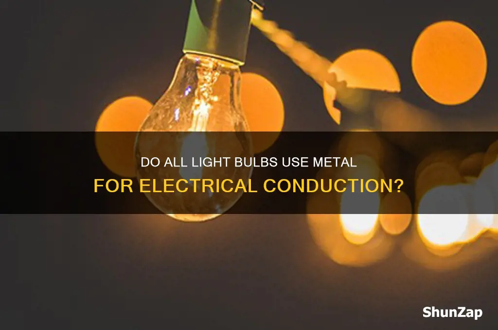 do all light bulbs use metal to conduct electricity