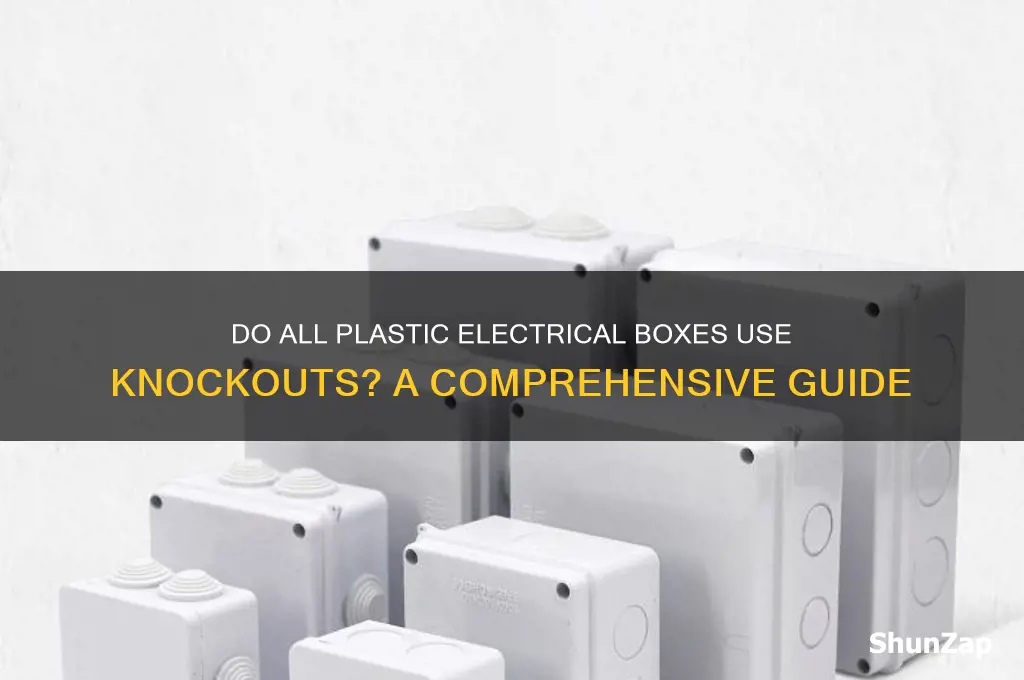 do all plastic electrical boxes use knockouts