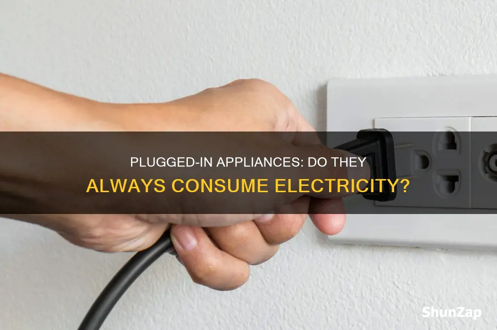 do all plugged in appliances use electricity