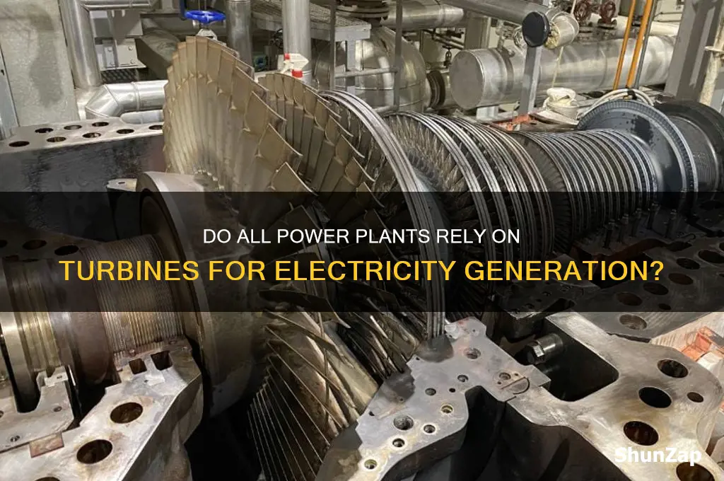 do all power plants use turbines to generate electricity