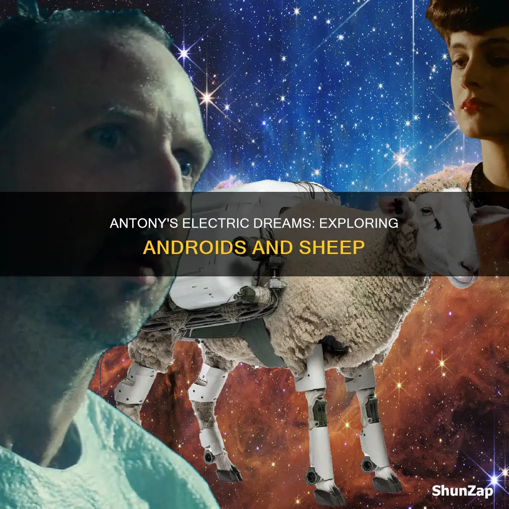 do androids dream of electric sheep antony