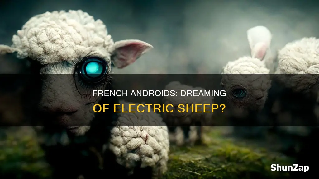 do androids dream of electric sheep french