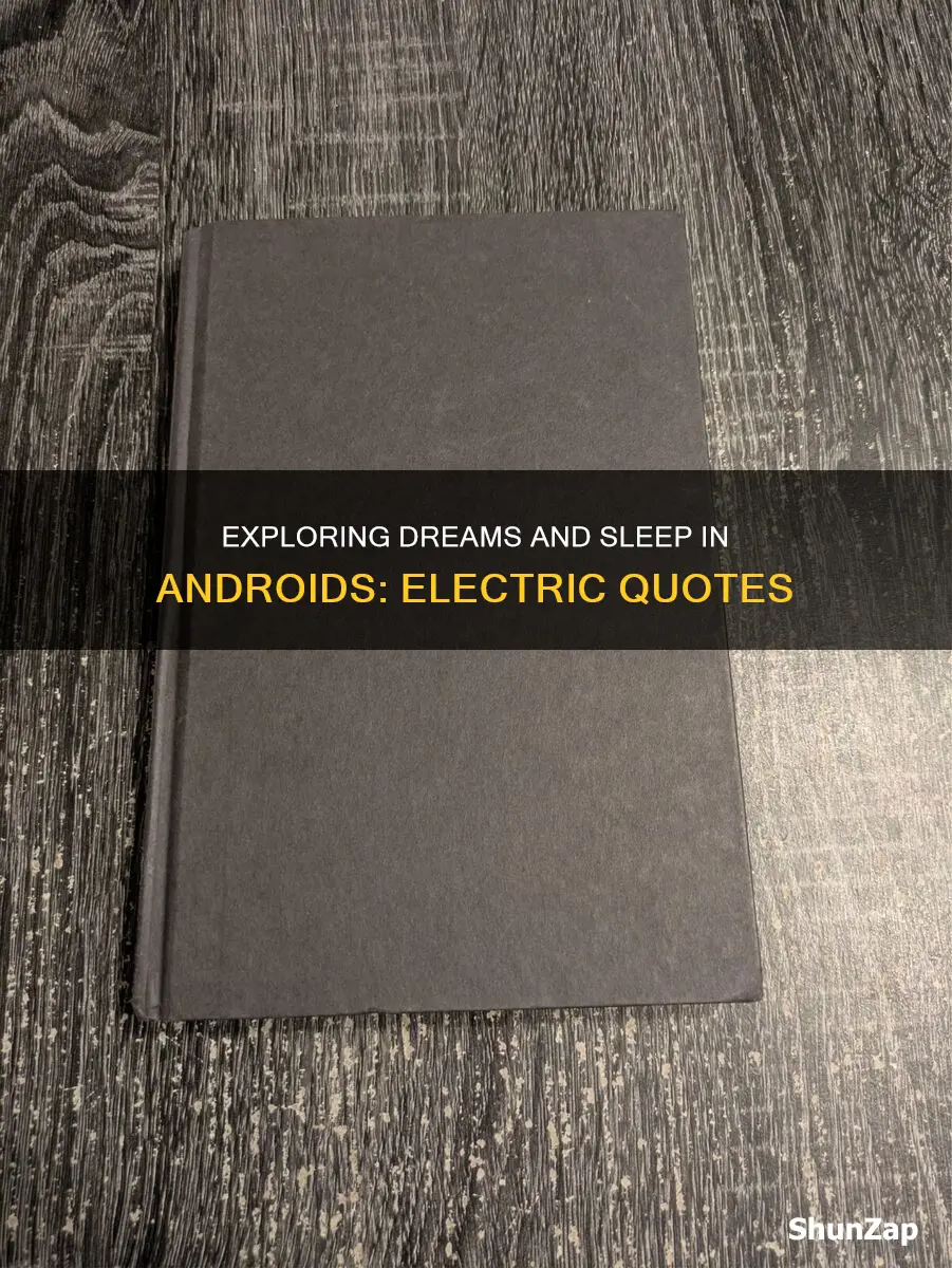 do androids dream of electric sleep quotes