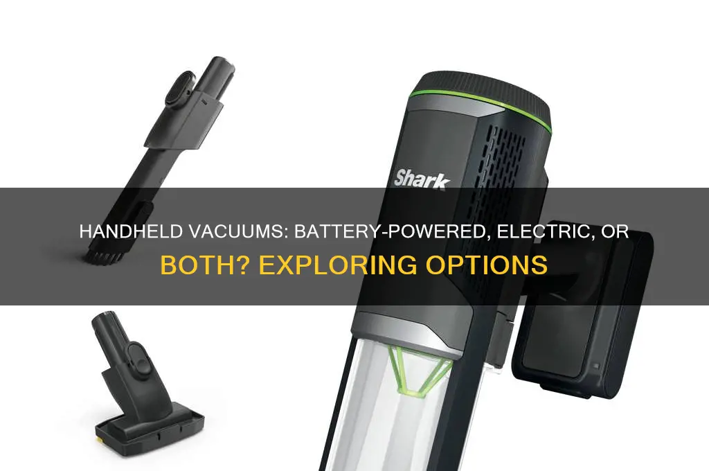 do any handheld vacs use both battery or electricity