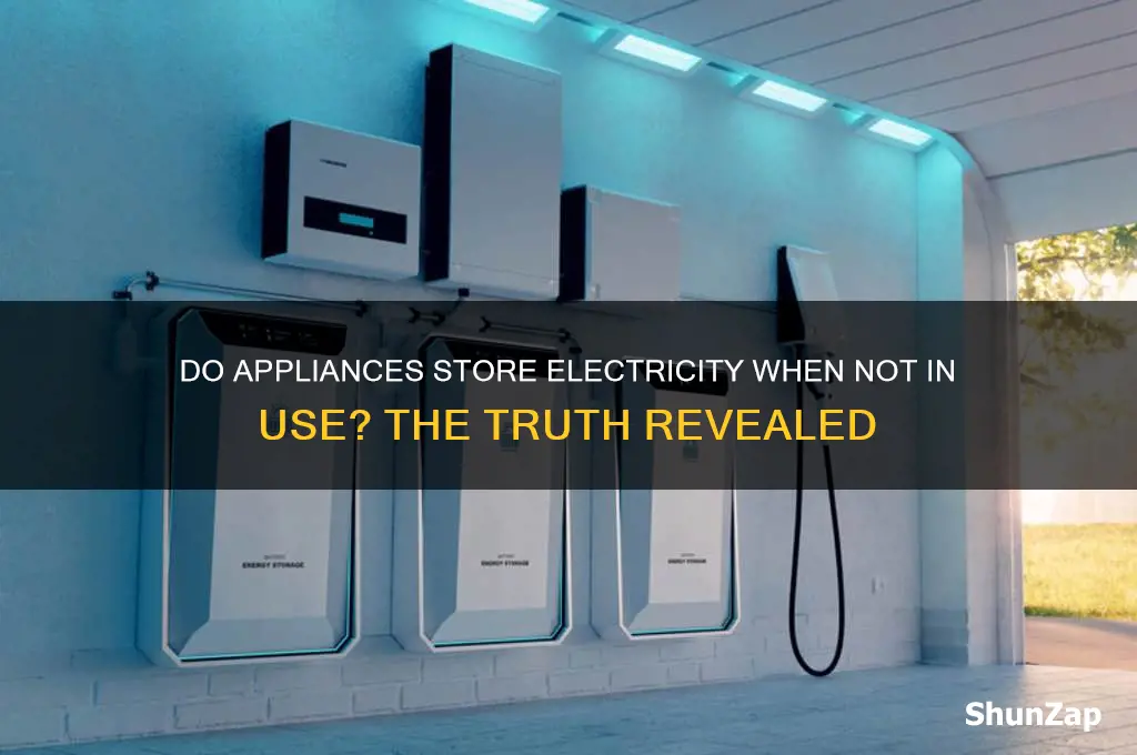 do appliances store electricity when not in use