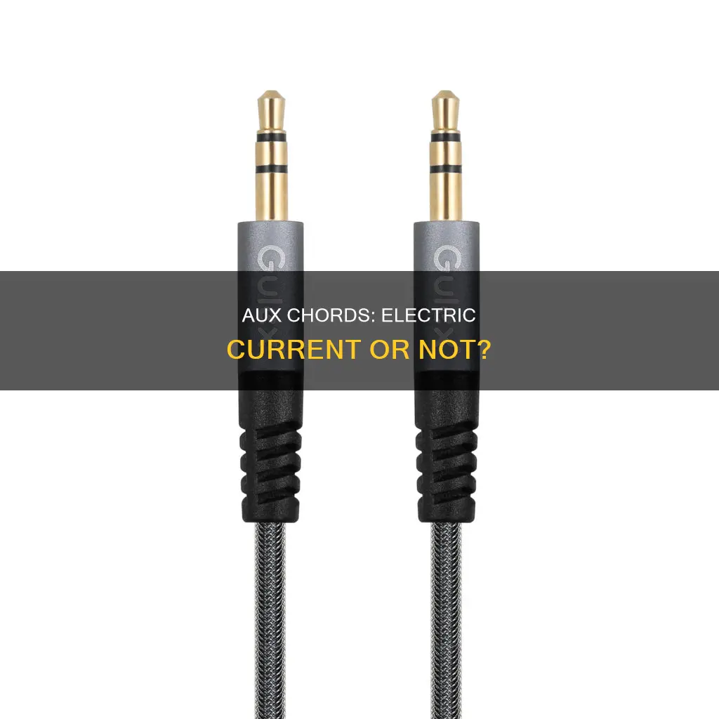 do aux chords have electricity in them
