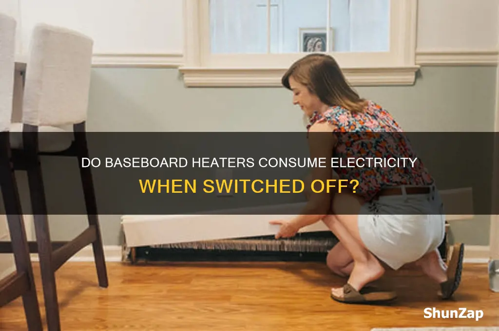 do baseboard heaters use electricity when turned off