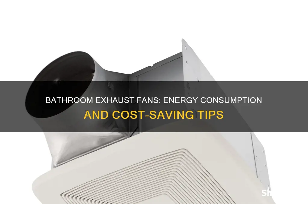 do bathroom exhaust fans use a lot of electricity