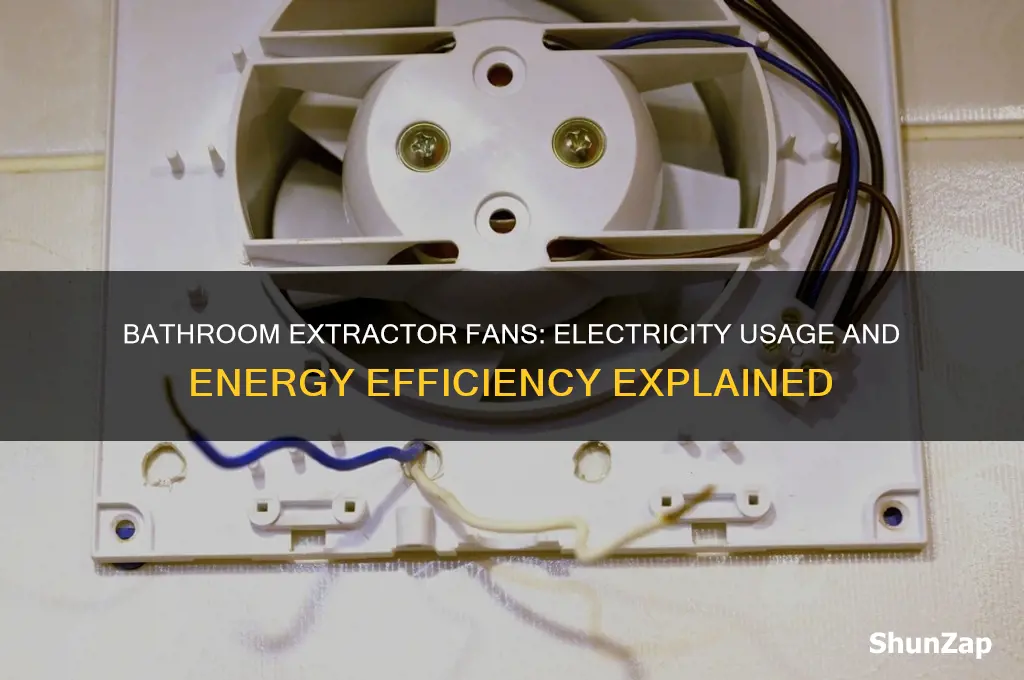 do bathroom extractor fans use a lot of electricity