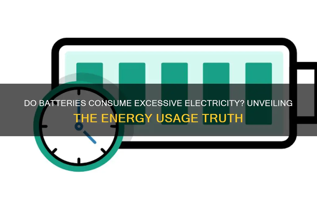 do batteries use a lot of electricity