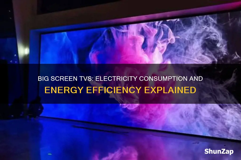 do big screen tvs use a lot of electricity