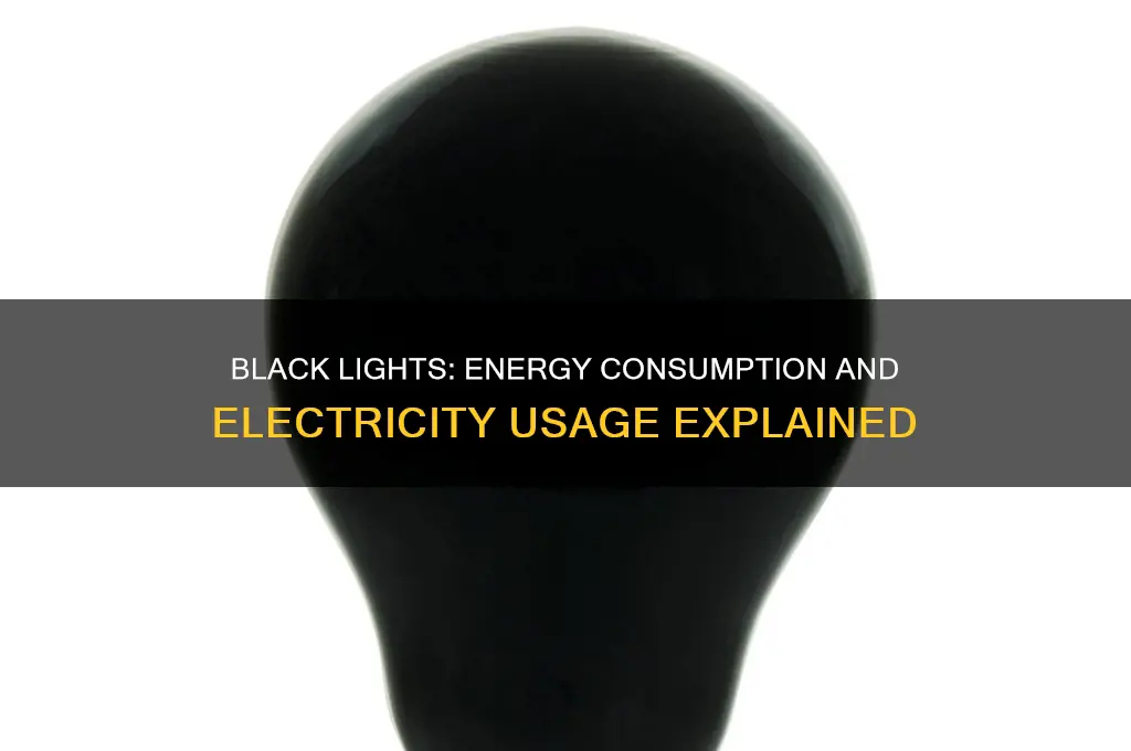 do black lights use a lot of electricity