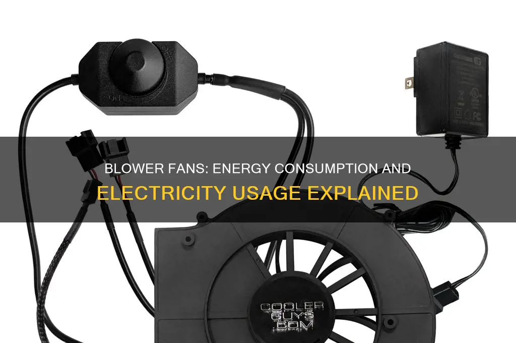 do blower fans use a lot of electricity