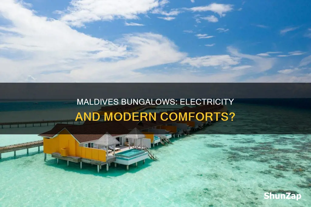 do bungalows in the maldives have electricity