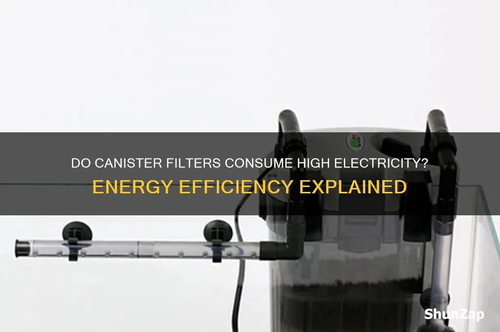 do canister filters use a lot of electricity