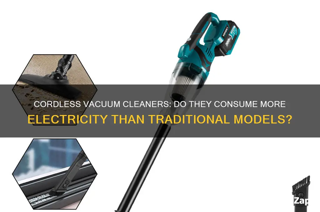 do cordless vacuum cleaners use more electricity