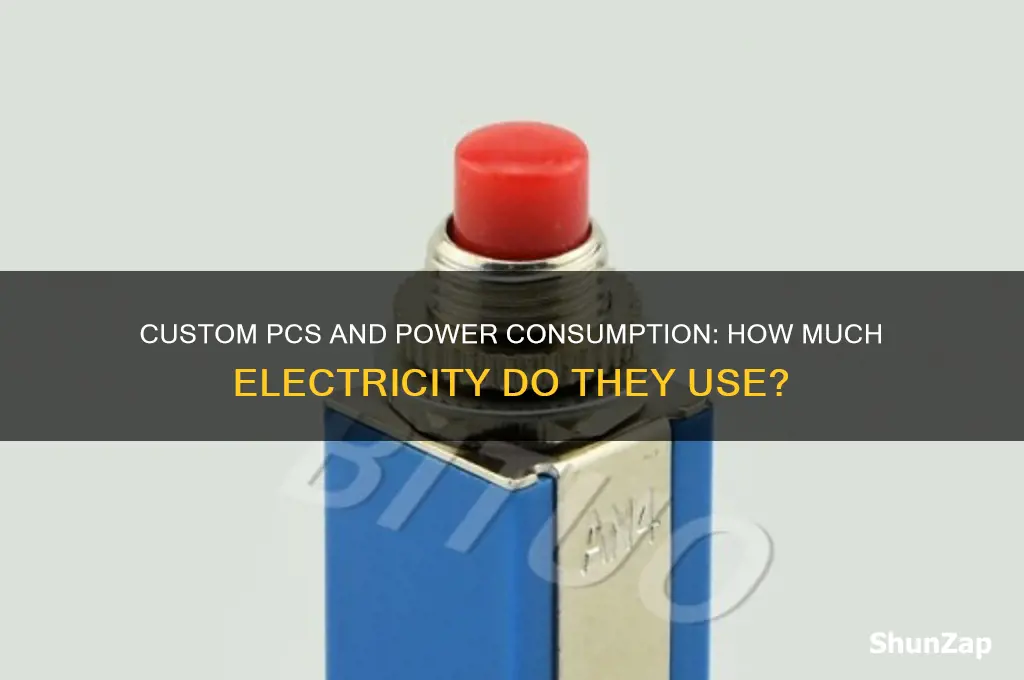 do custom pc use a lot of electricity