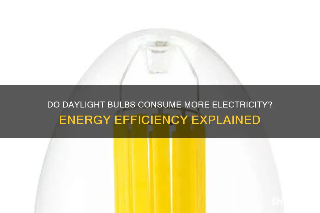 do daylight bulbs use more electricity