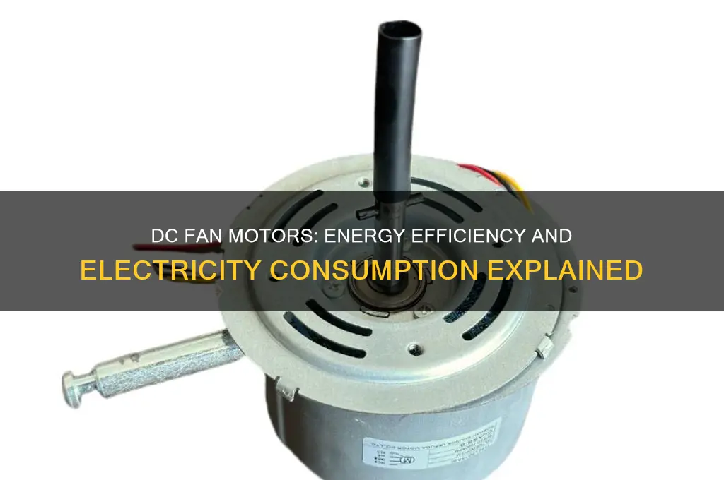 do dc fan motors use a less electricity