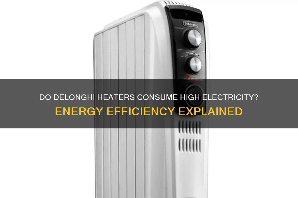 do delonghi heaters use a lot of electricity