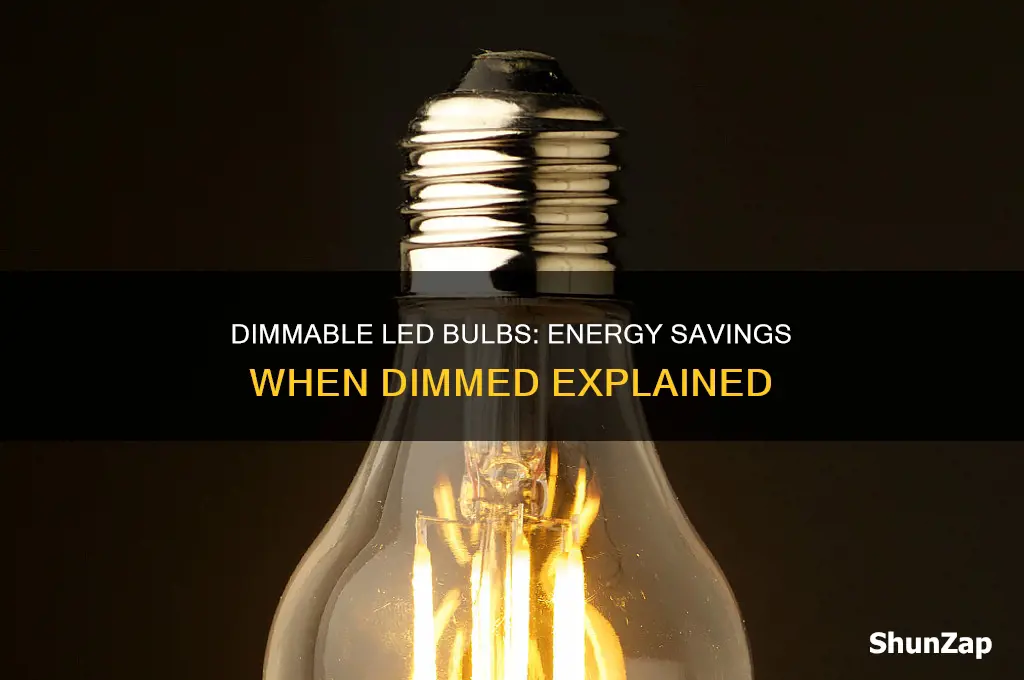 do dimmable led bulbs use less electricity when dimmed