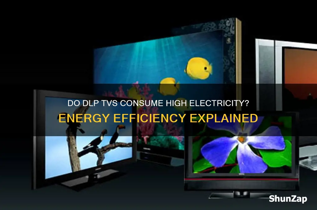 do dlp tvs use a lot of electricity