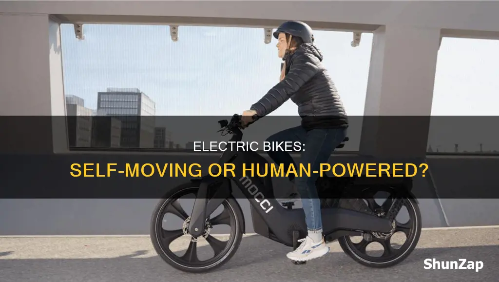 do electric bikes move themselves