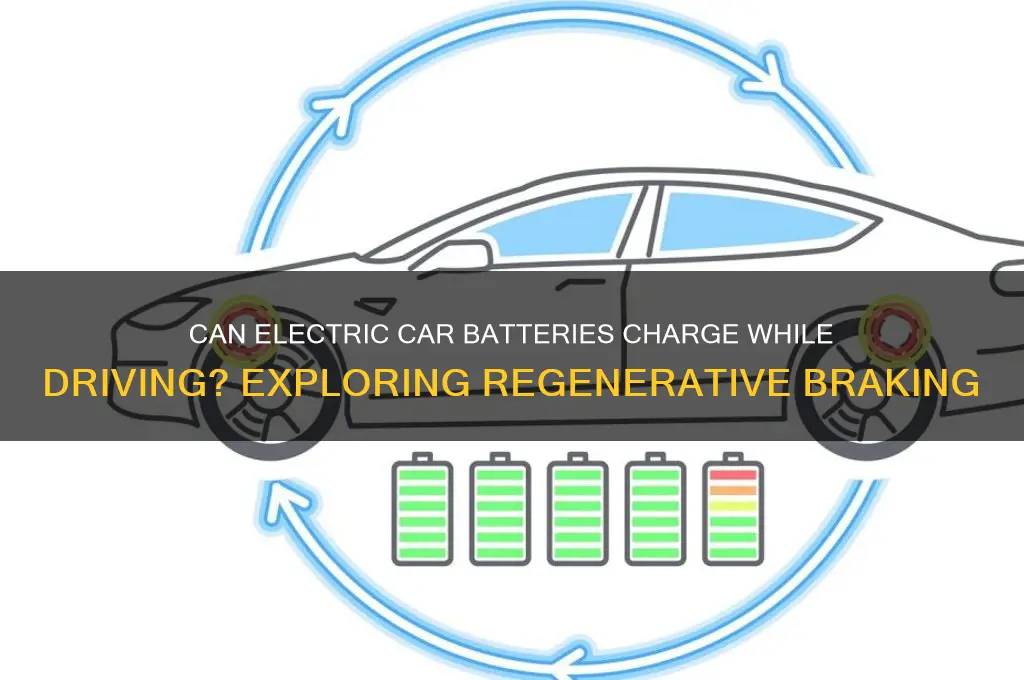 do electric car batteries charge while driving