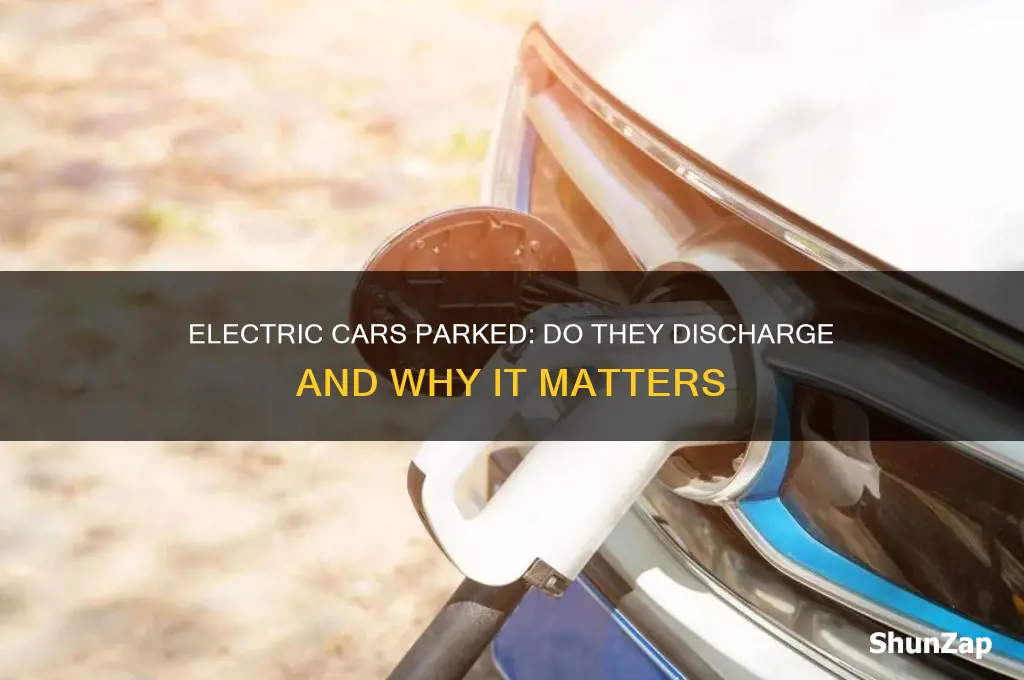 do electric cars discharge when parked