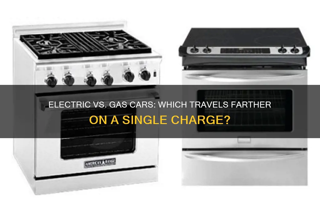 do electric cars go farther than gas cars