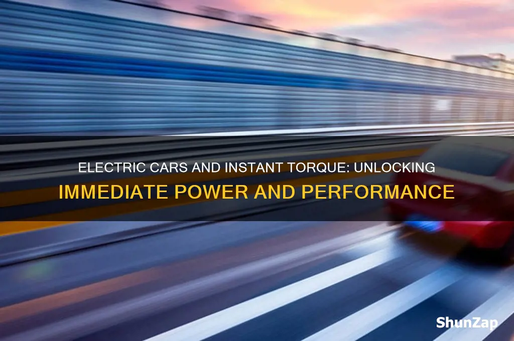 do electric cars have instant torque