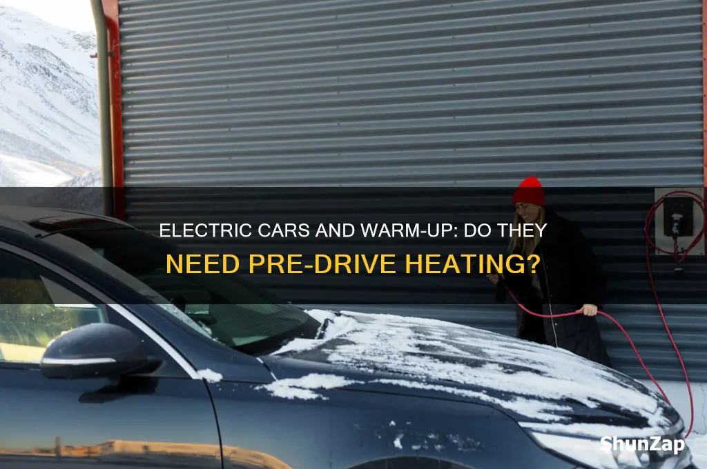 do electric cars have to warm up