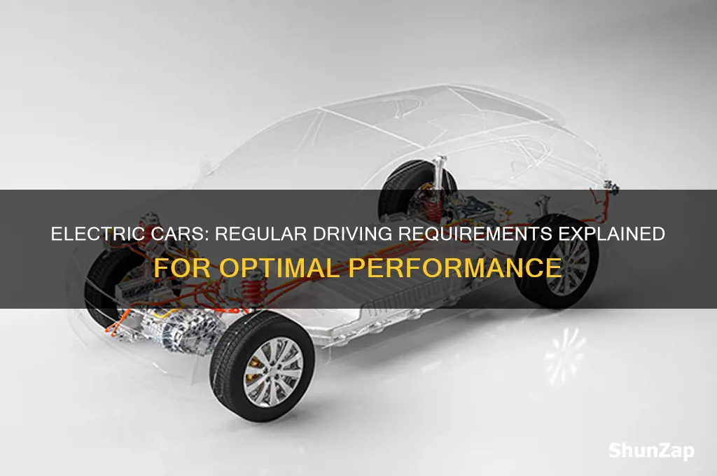 do electric cars need to be driven regularly