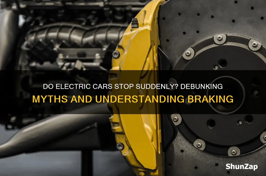 do electric cars stop suddenly