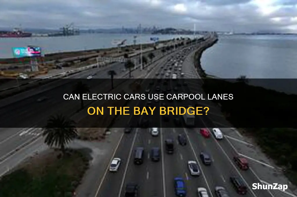 do electric cars to go on carpool lane bay bridge