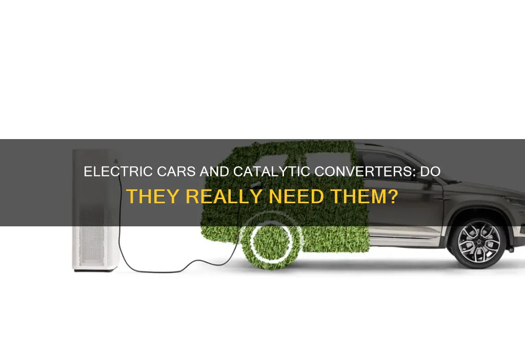 do electric cars use catalytic converters