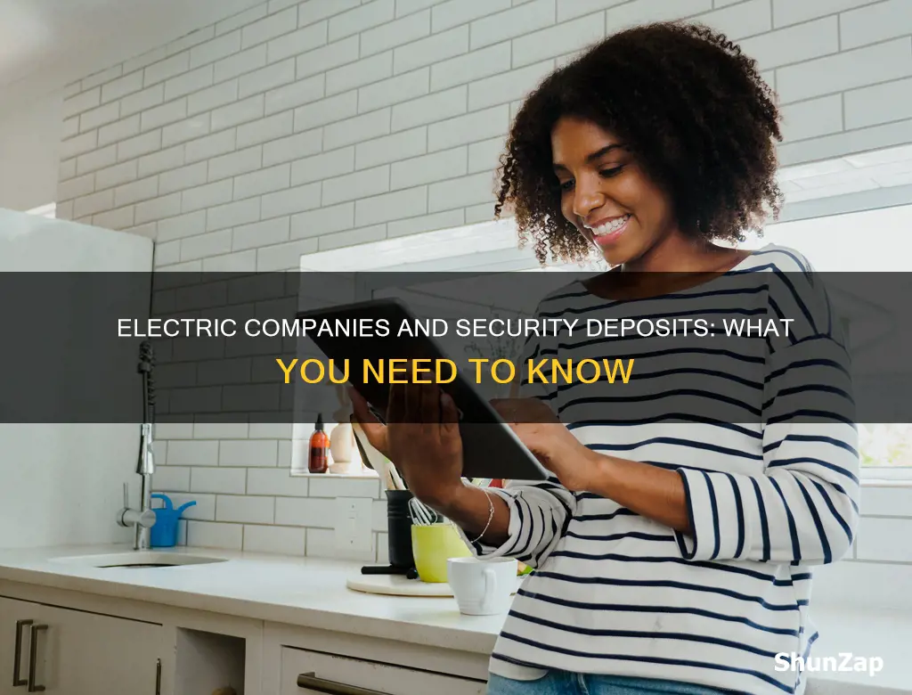 do electric companies take security deposit